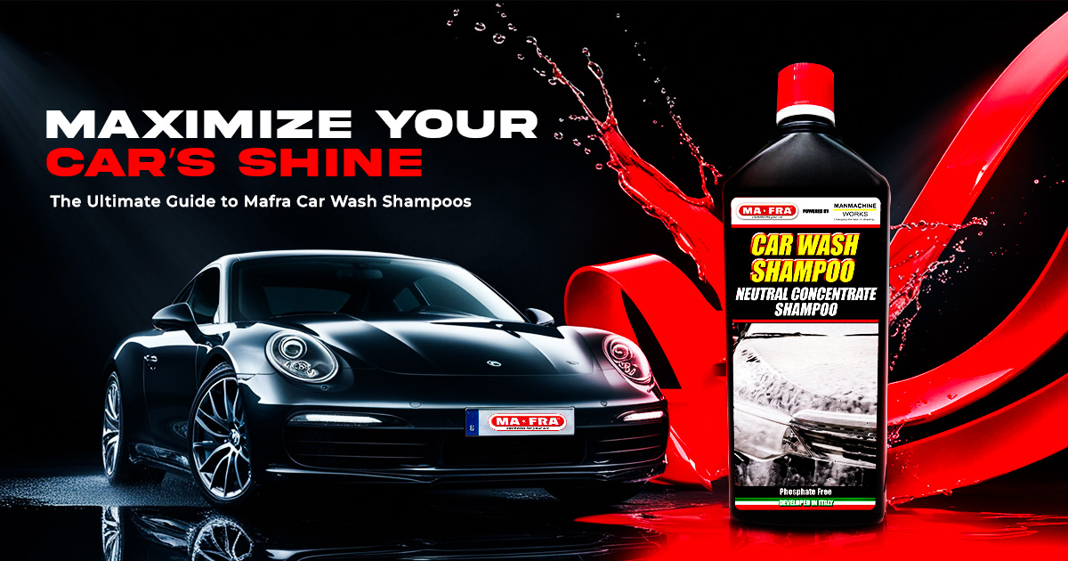 Maximize Your Car’s Shine: The Ultimate Guide to Mafra Car Wash Shampoos